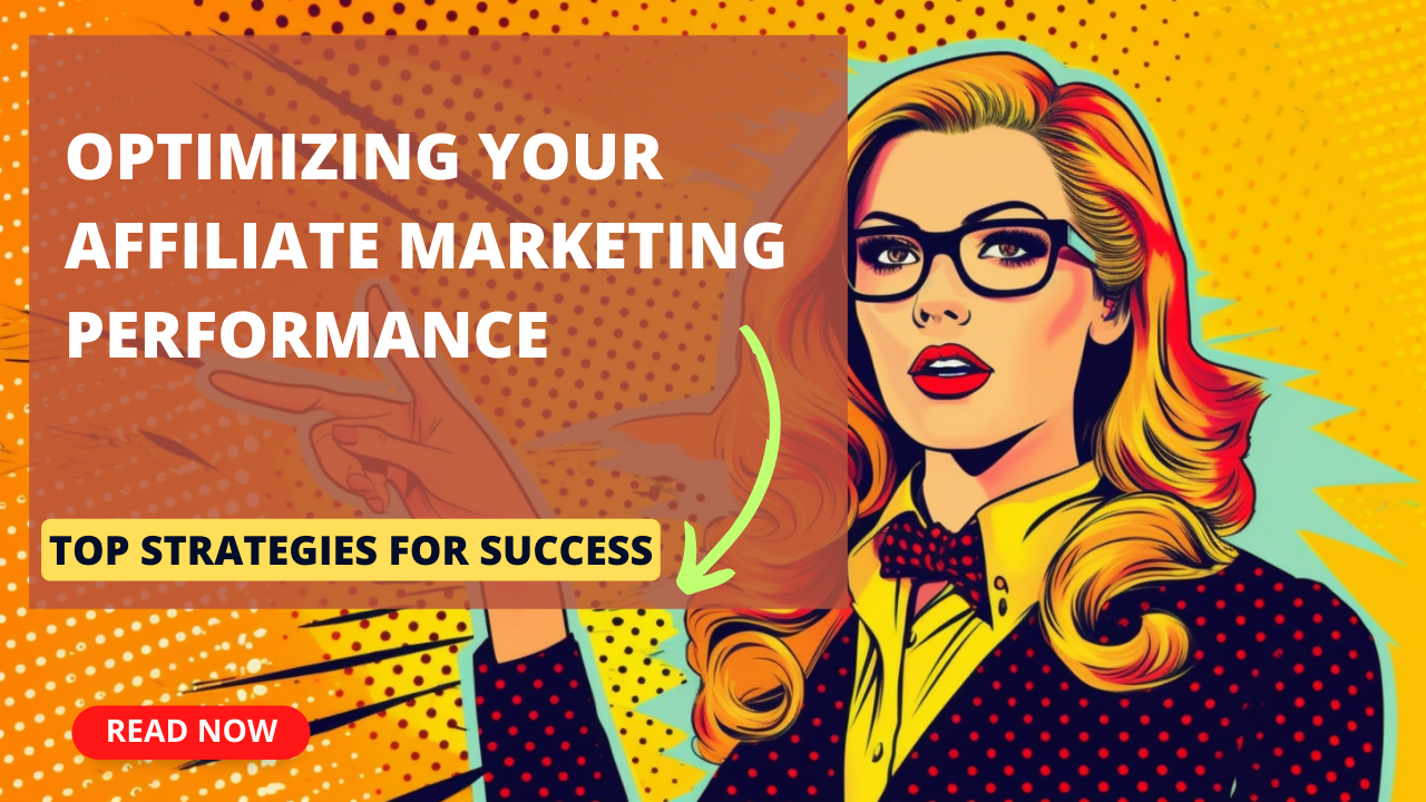 Analyzing & Optimizing Your Affiliate Marketing Performance: #1 Key Metrics & Strategies for Success